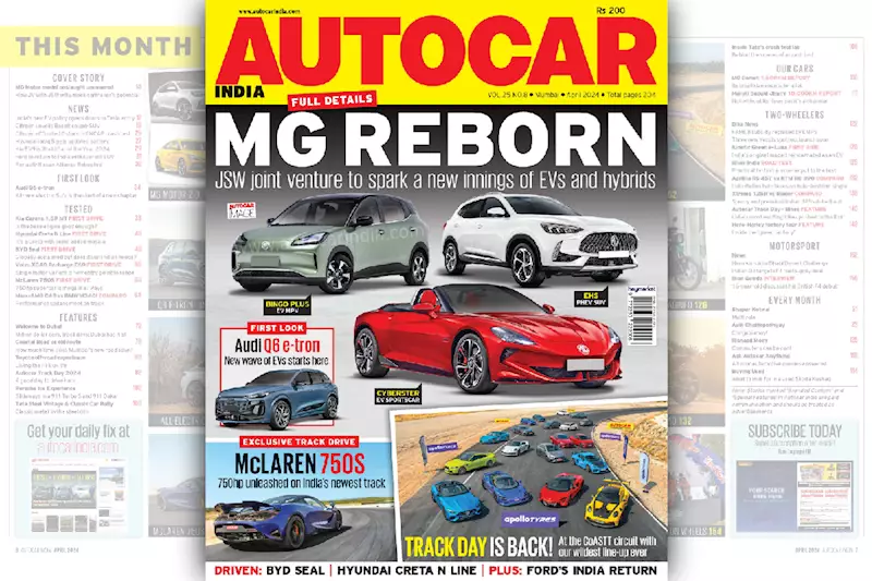 8 new MG cars, Ford&amp;#8217;s India return and more: Autocar India April 2024 issue